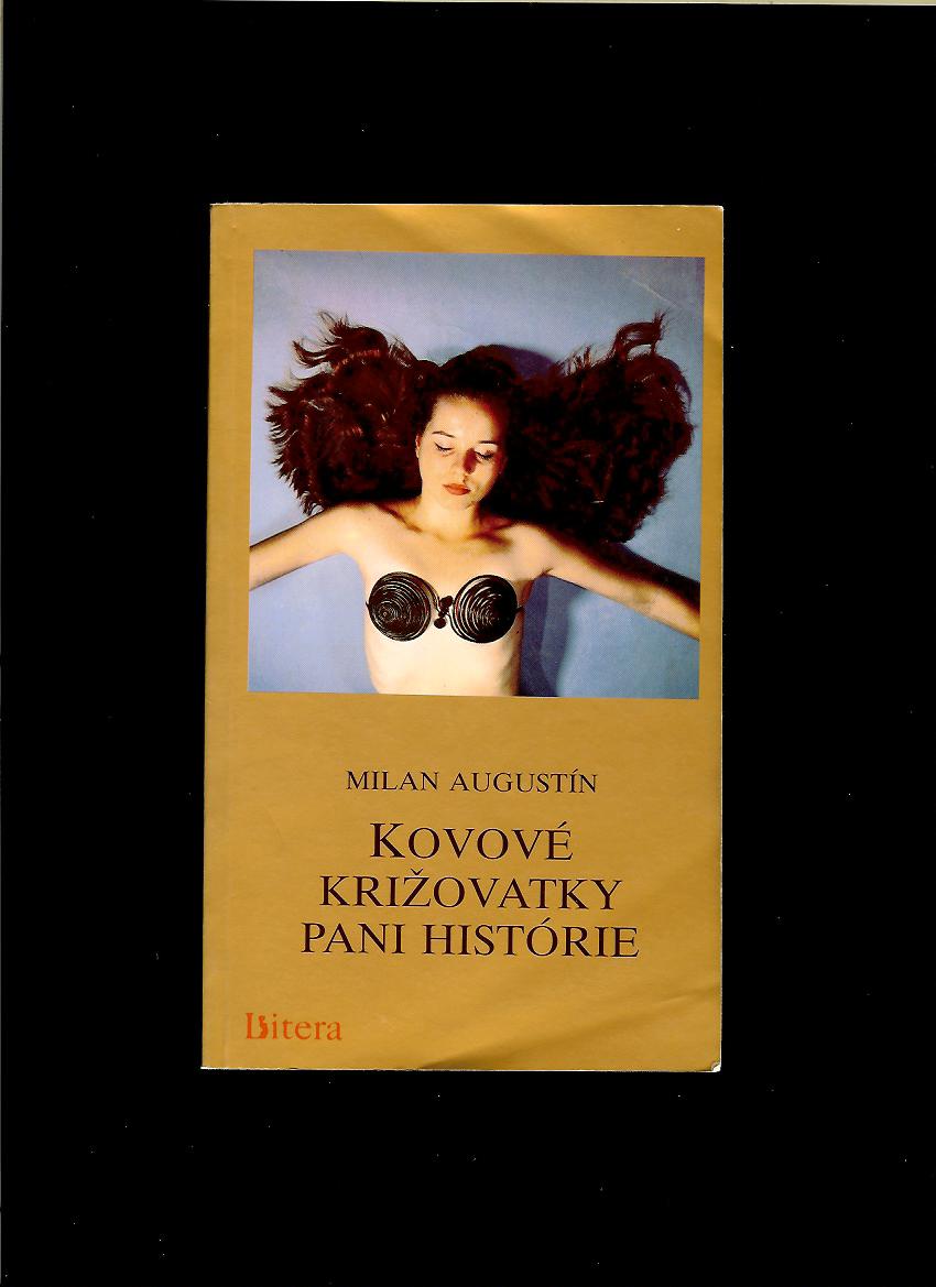 Milan Augustín: Kovové križovatky pani histórie