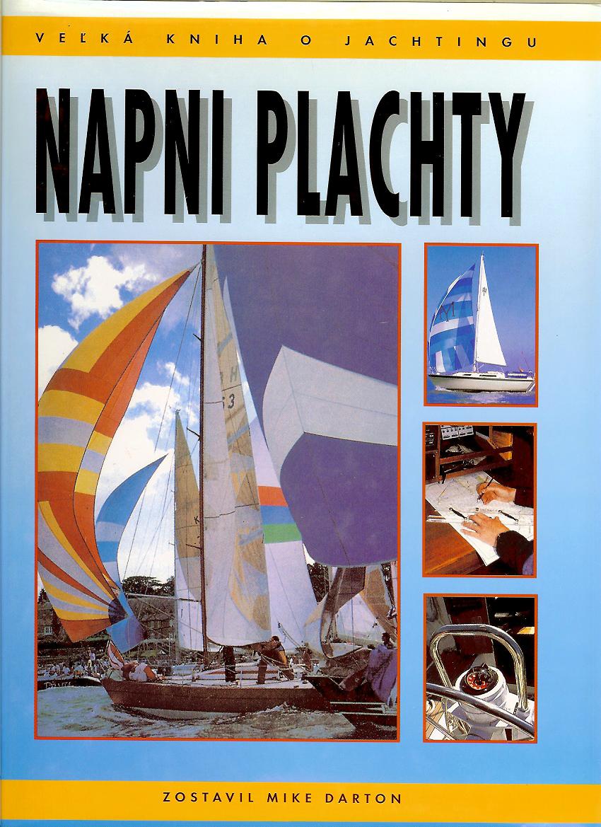 Mike Darton: Napni plachty. Veľká kniha o jachtingu