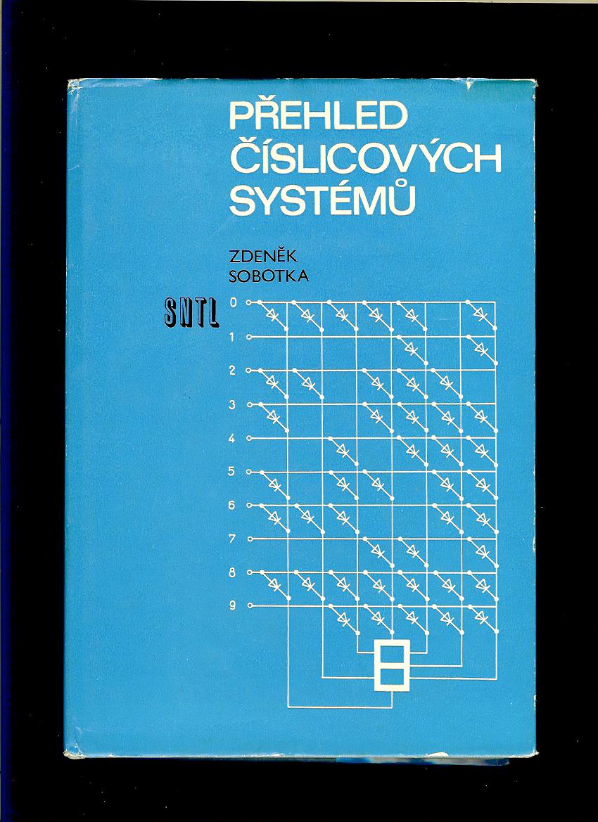 Zdeněk Sobotka: Přehled číslicových systémů