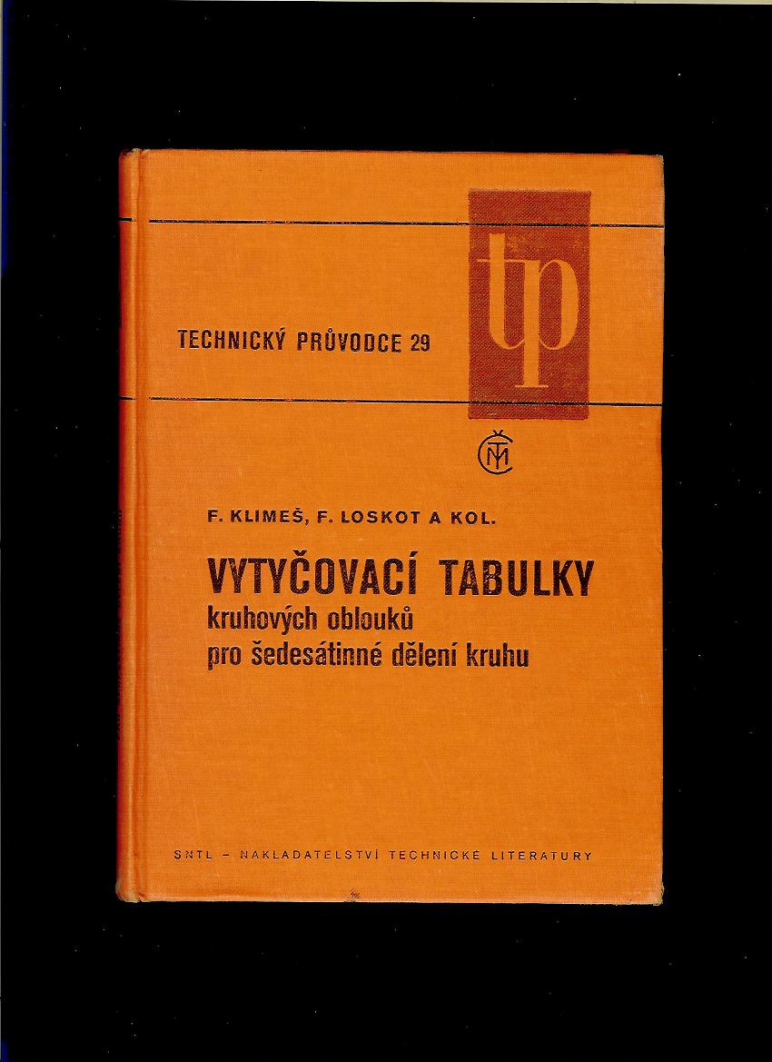 Ferdinand Klimeš a kol.: Vytyčovací tabulky kruhových oblouků pro šedesátinné dělení kruhu