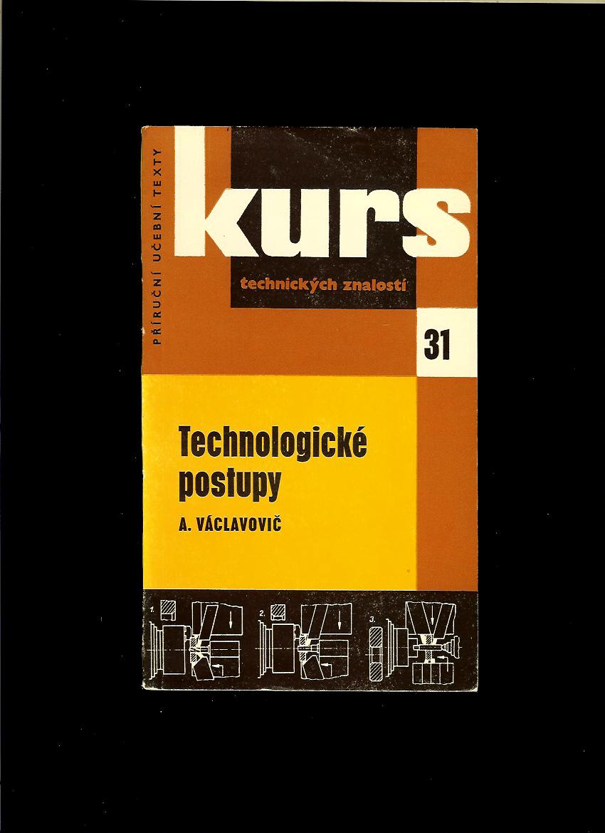 Antonín Václavovič: Technologické postupy /1962/