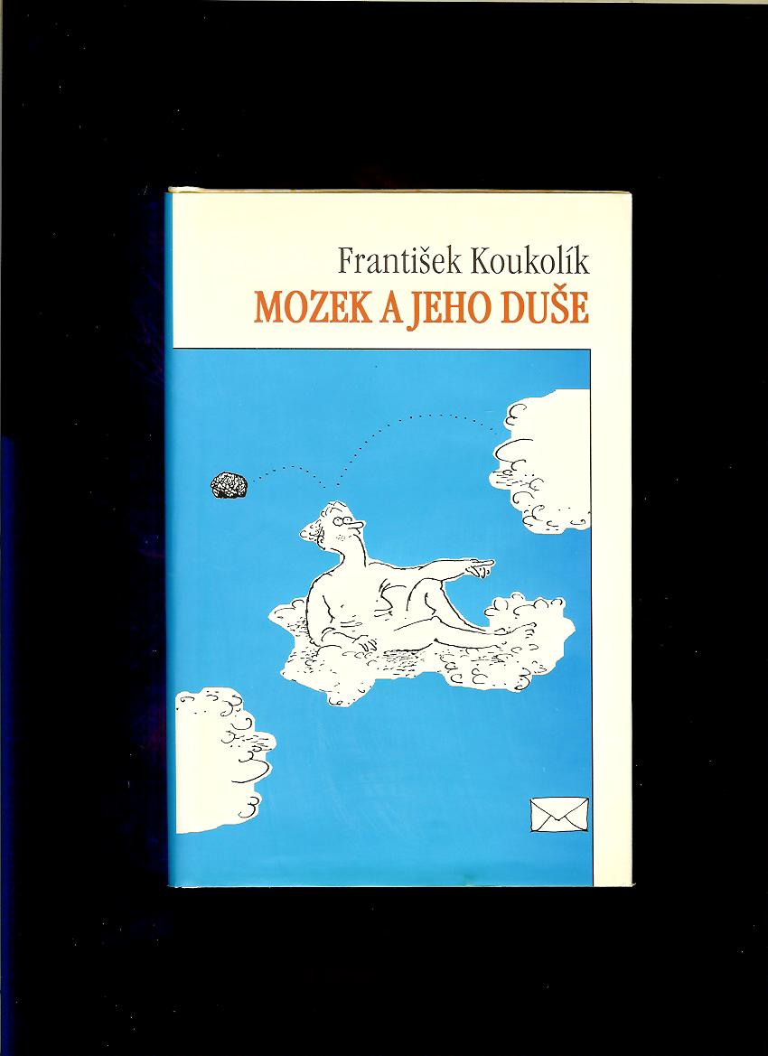 František Koukolík: Mozek a jeho duše