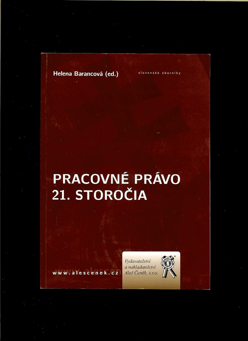 Helena Barancová (ed.): Pracovné právo 21. storočia