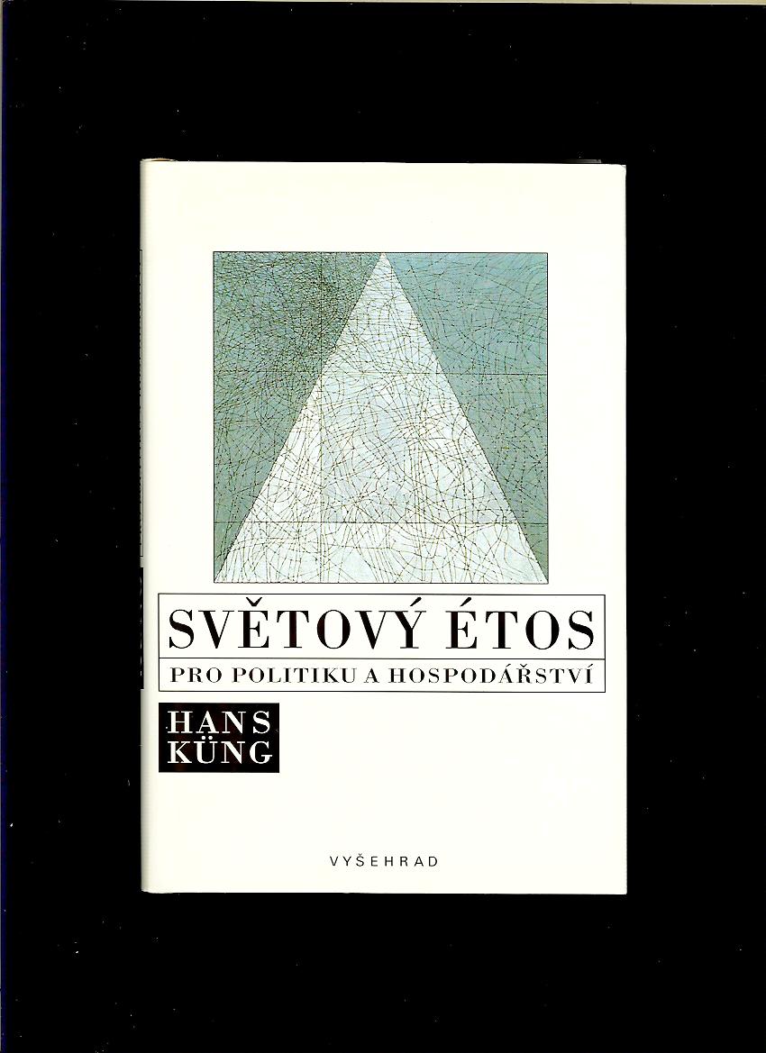 Hans Küng: Světový étos pro politiku a hospodářství