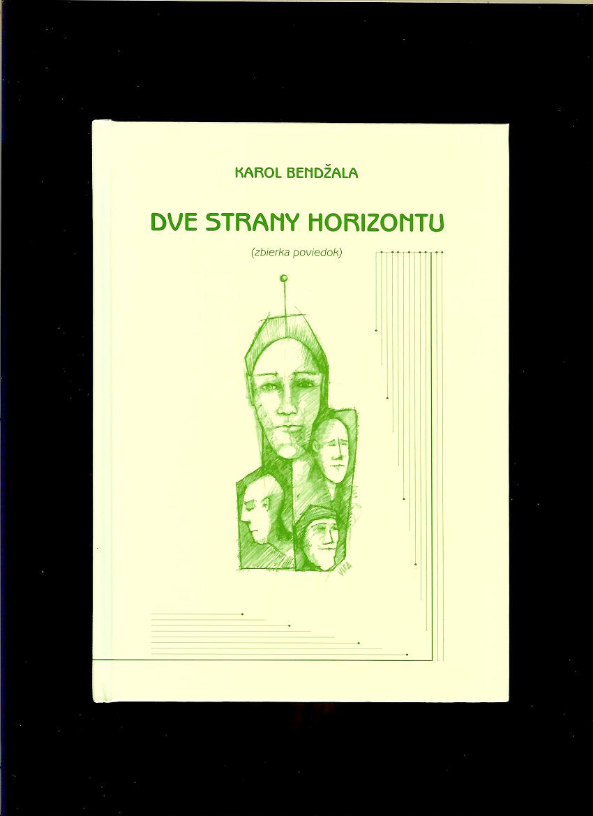 Karol Bendz̆ala: Dve strany horizontu