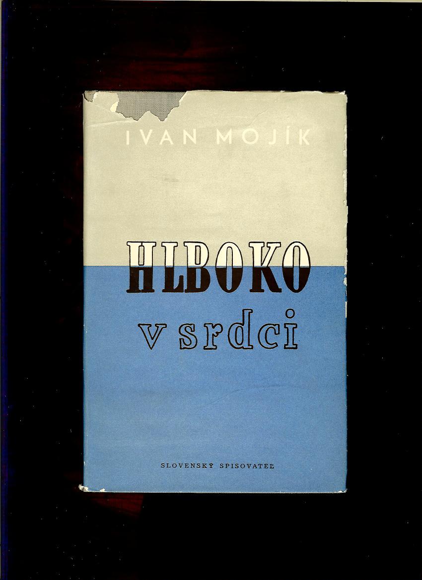Ivan Mojík: Hlboko v srdci /1955/
