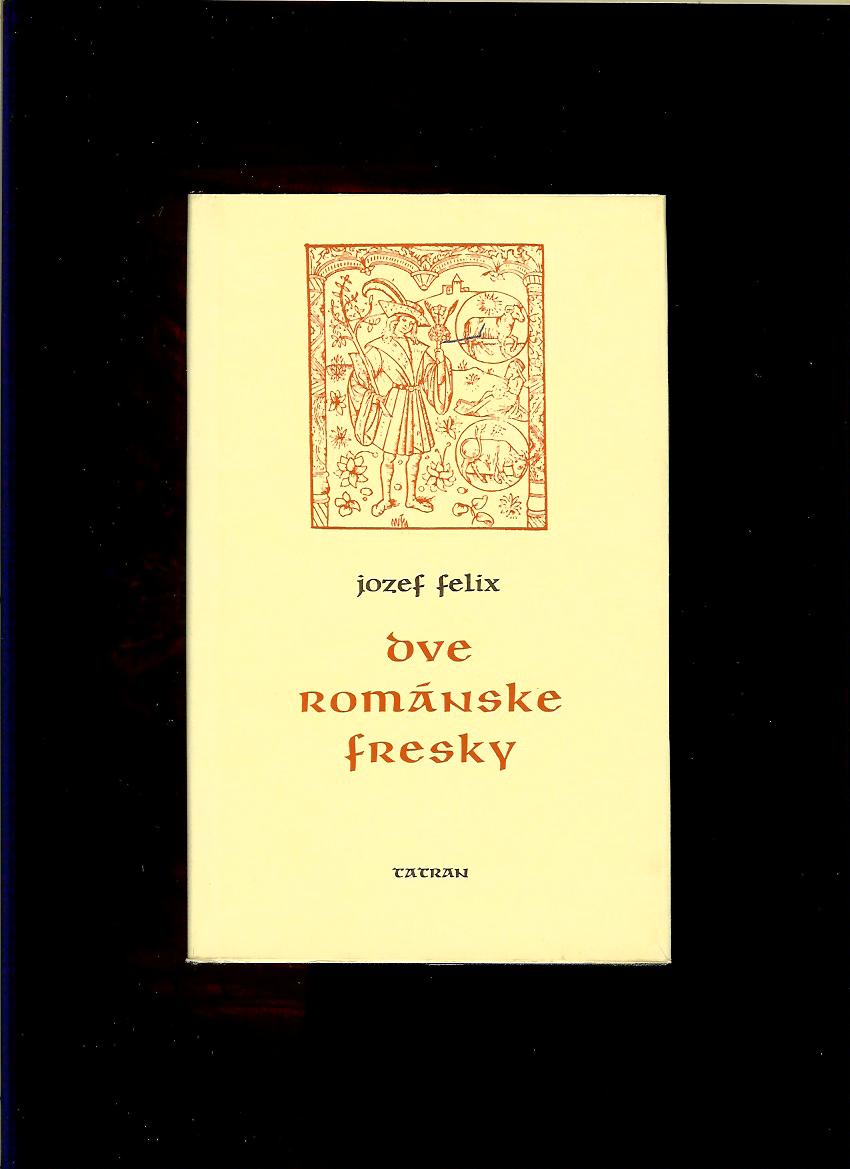 Jozef Felix: Dve románske fresky