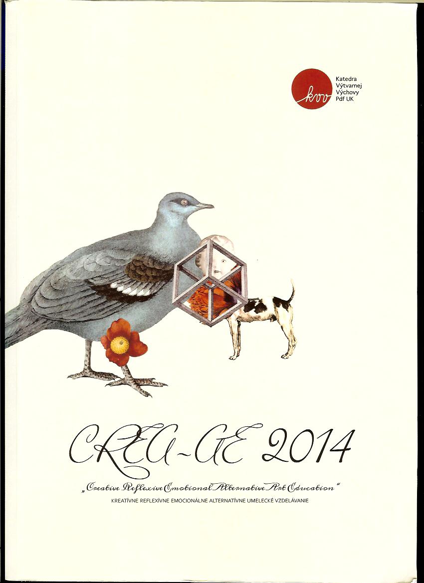 Daniela Valachová a kol.: CREA-AE 2014. Kreatívne reflexívne emocionálne alternatívne umelecké vzdelávanie