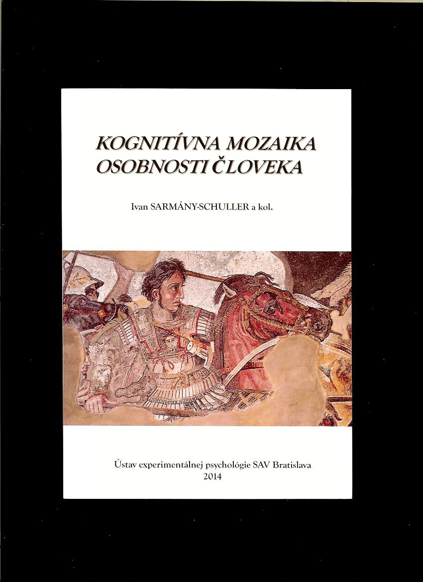 Ivan Sarmány-Schuller a kol.: Kognitívna mozaika osobnosti človeka