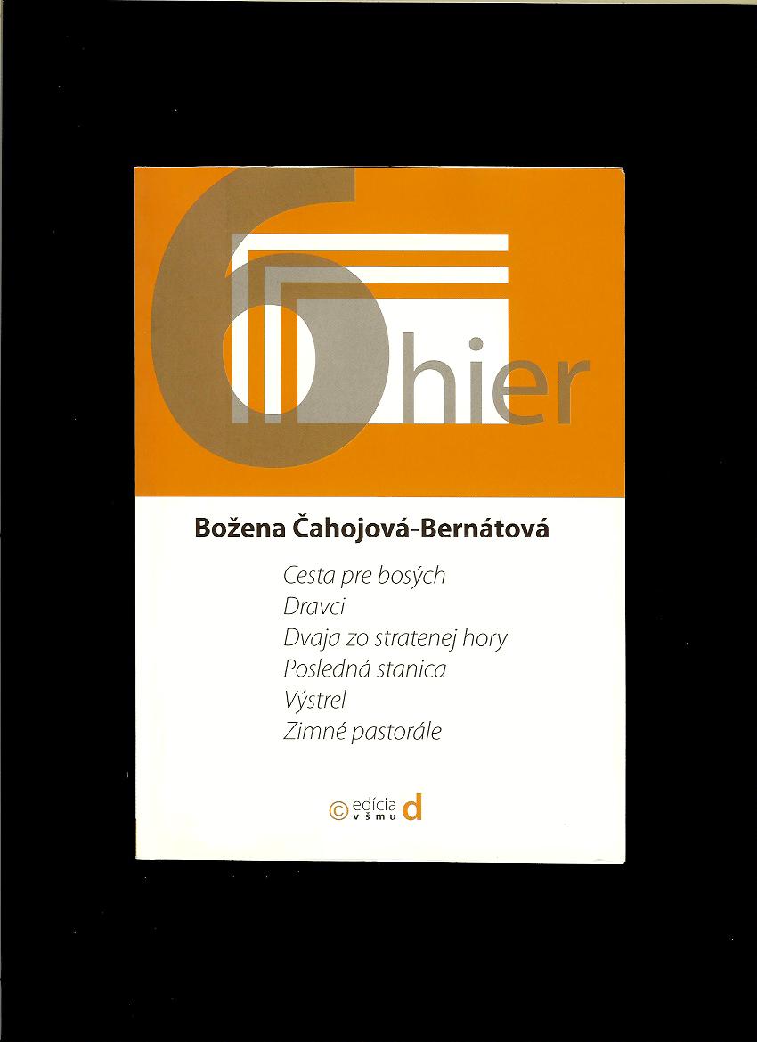 Božena Čahajová-Bernátová: Cesta pre bosých. Šesť hier