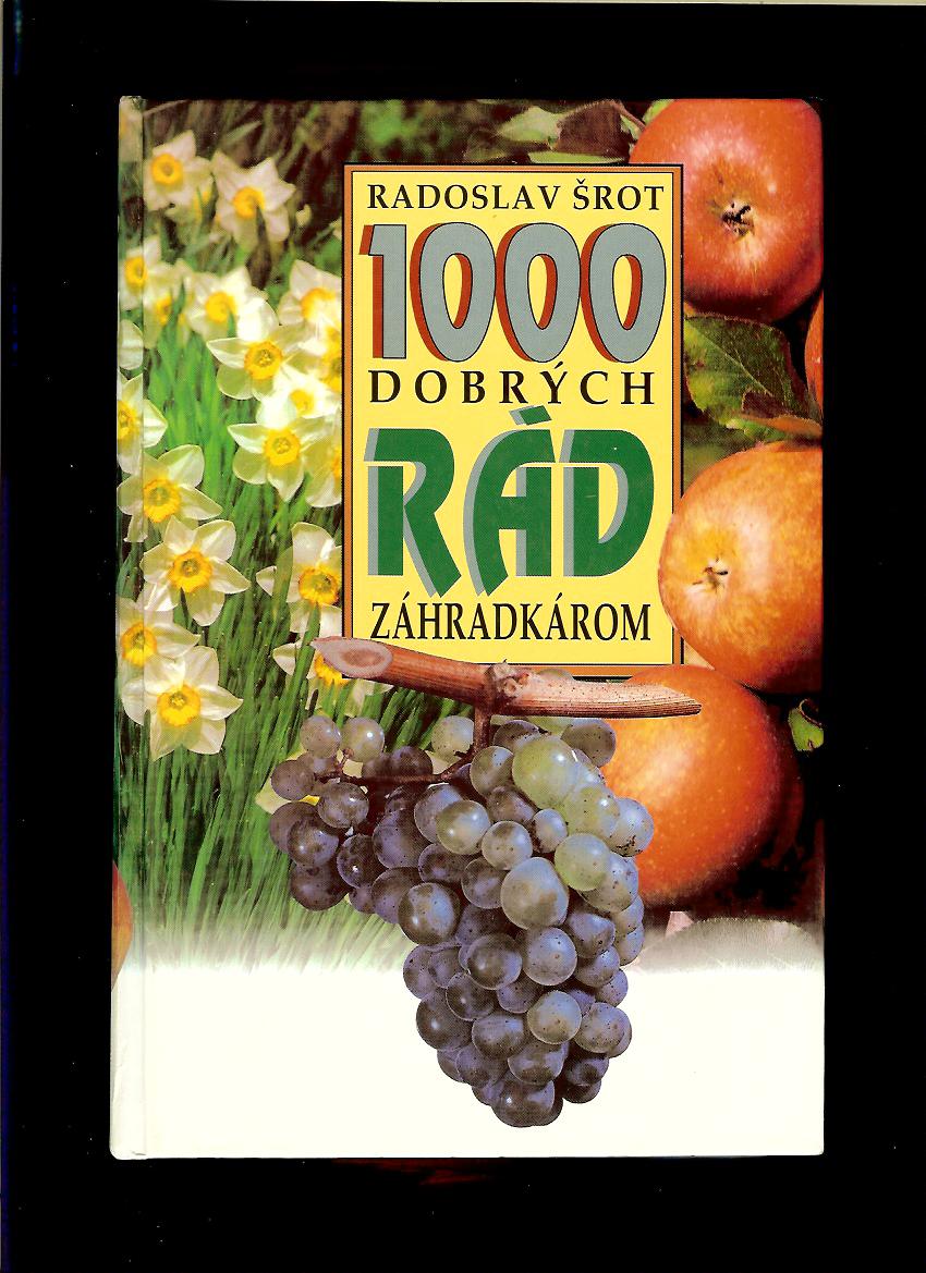 Radoslav Šrot: Tisíc dobrých rád záhradkárom