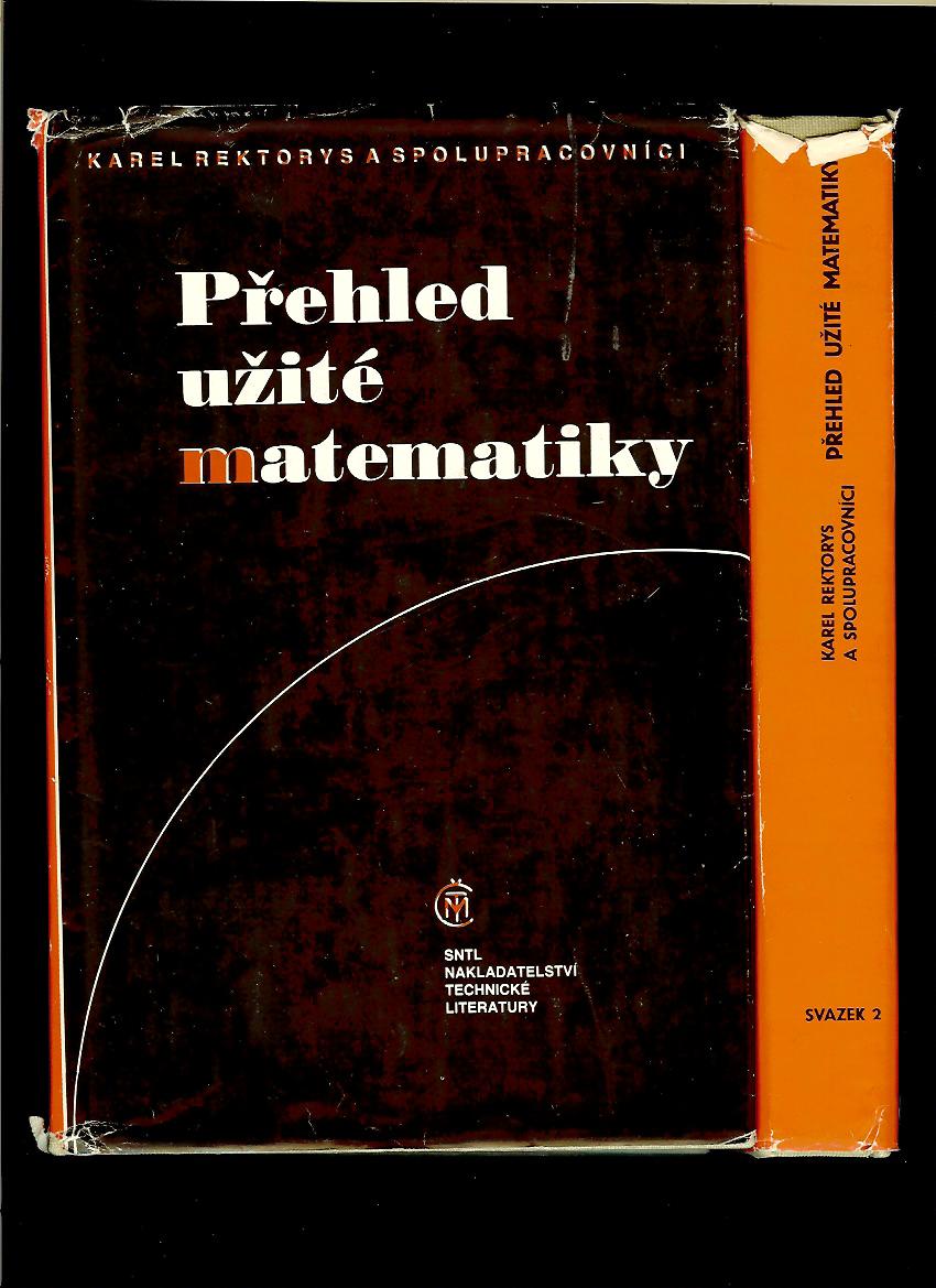 Karel Rektorys a kol.: Přehled užité matematiky I, II /2 zväzky/