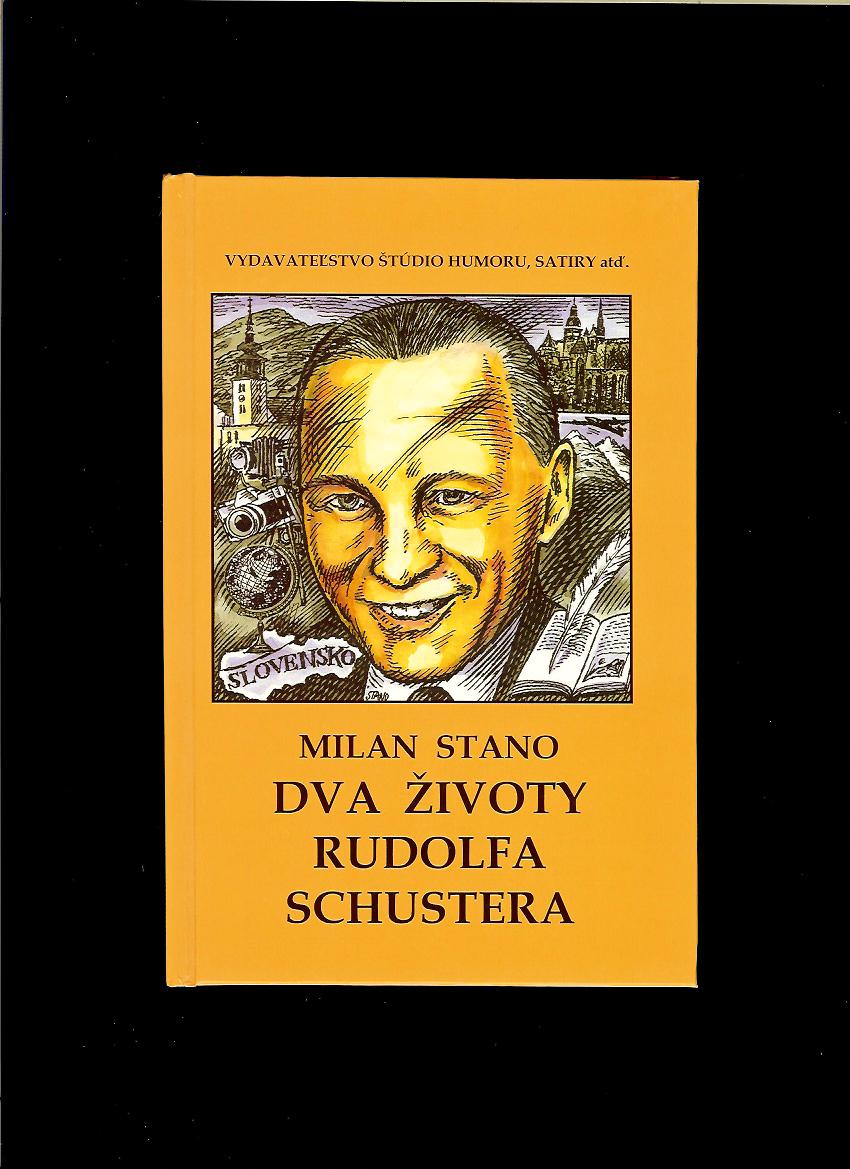 Milan Stano: Dva životy Rudolfa Schustera