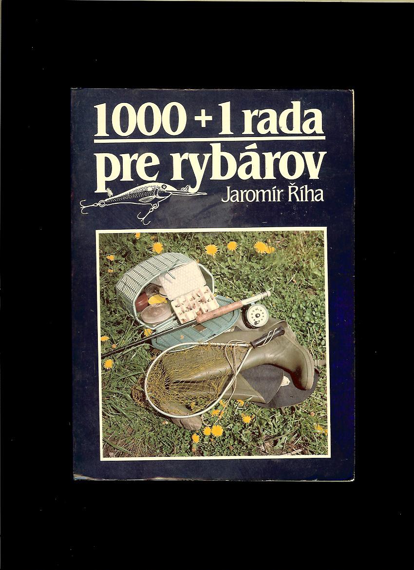 Jaromír Říha: 1000+1 rada pre rybárov