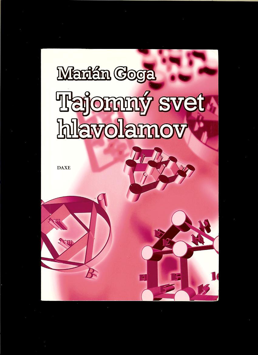 Marián Goga: Tajomný svet hlavolamov