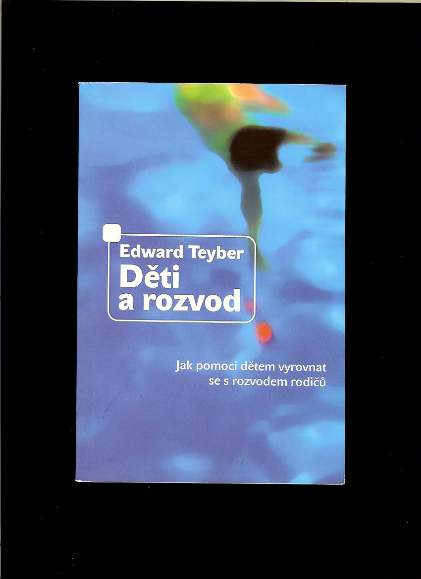 Edward Teyber: Děti a rozvod