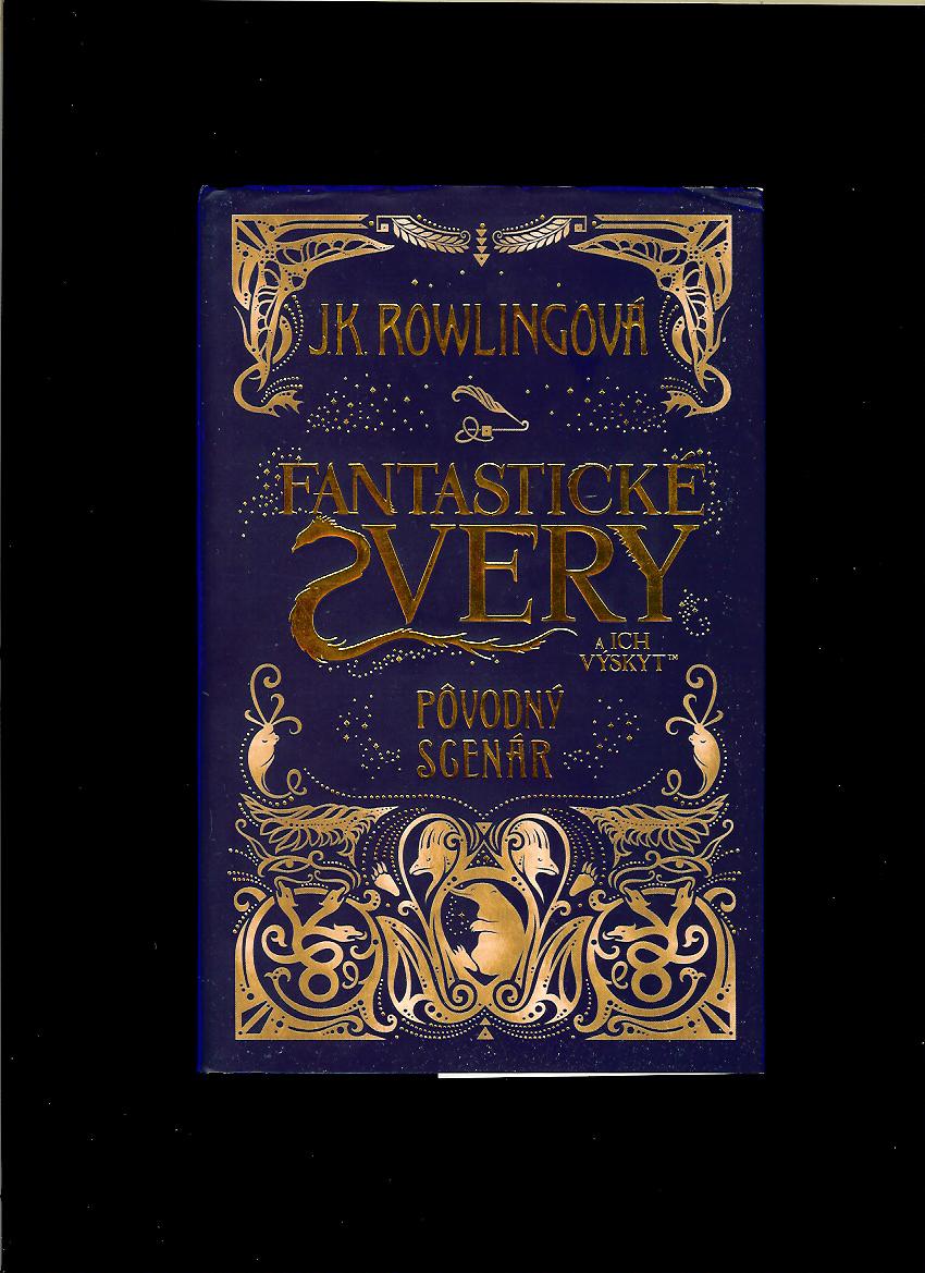 J.K. Rowlingová: Fantastické zvery a ich výskyt