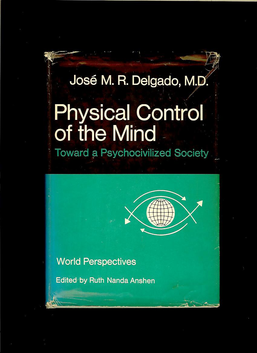 Jose M. R. Delgado: Physical Control of the Mind /1969/
