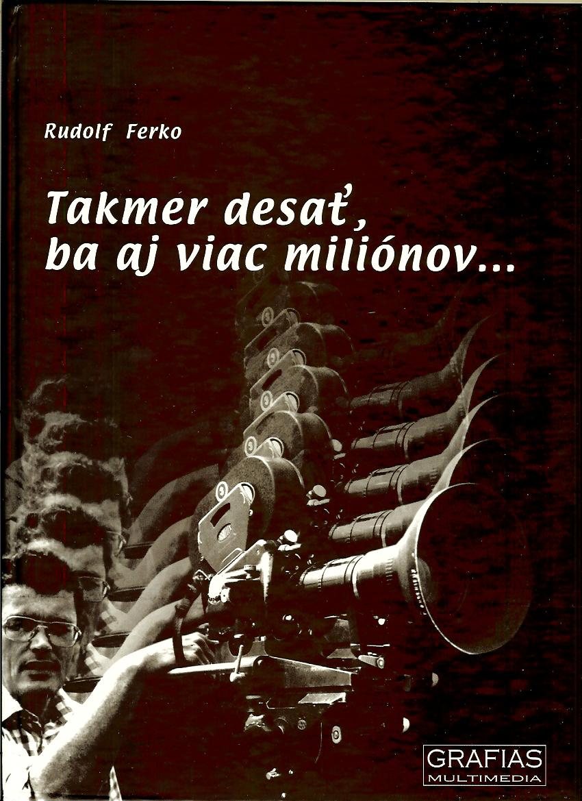Rudolf Ferko: Takmer desať, ba aj viac miliónov...