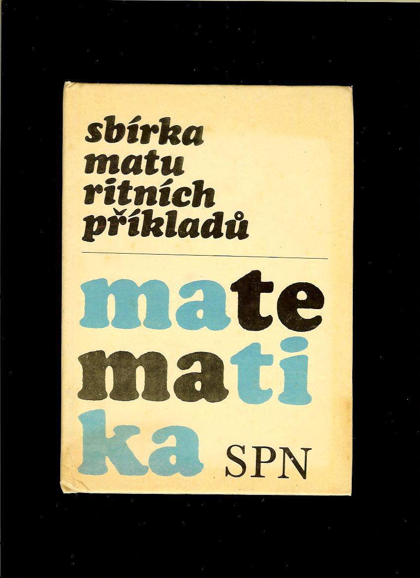 Petr Benda a kol.: Sbírka maturitních příkladů z matematiky