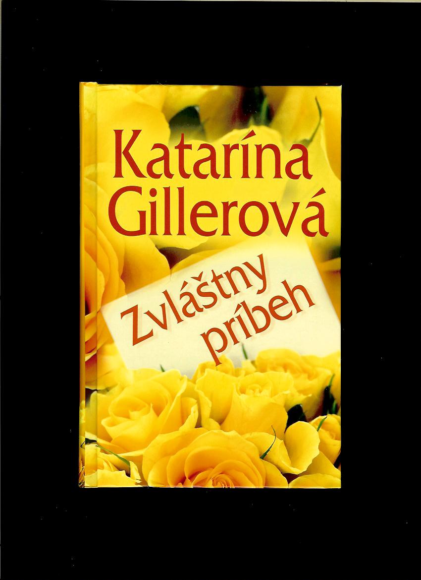 Katarína Gillerová: Zvláštny príbeh