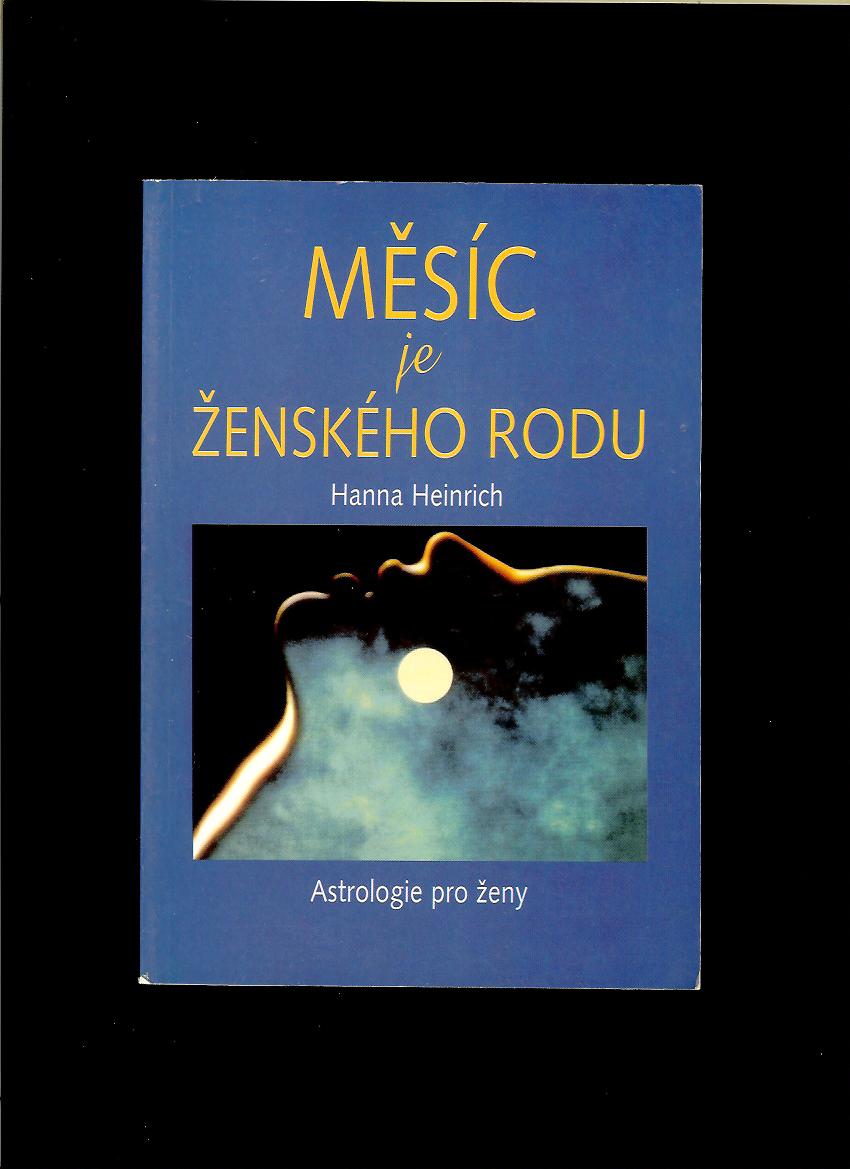 Hanna Heinrich: Měsíc je ženského rodu