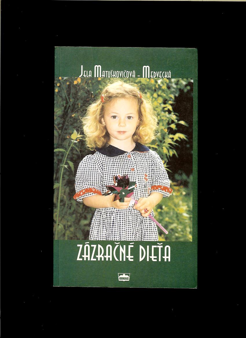 Jela Matuškovičová-Medvecká: Zázračné dieťa
