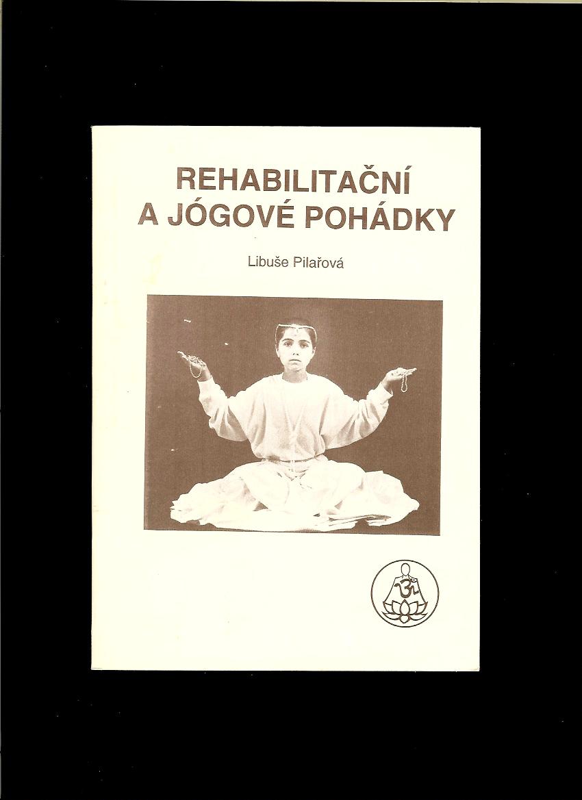 Libuše Pilařová: Rehabilitační a jógové pohádky