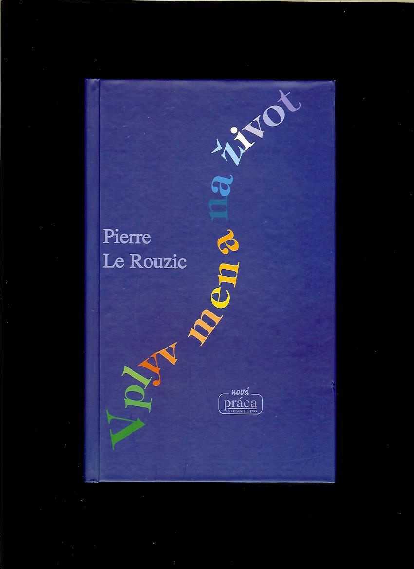 Pierre Le Rouzic: Vplyv mena na život
