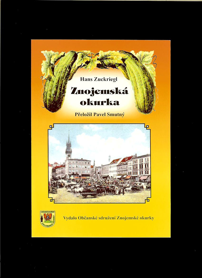 Hans Zuckriegl: Znojemská okurka