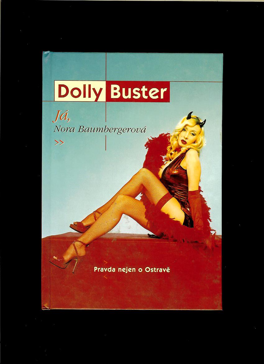 Petr Jüngling, Dolly Buster: Já, Nora Baumbergerová