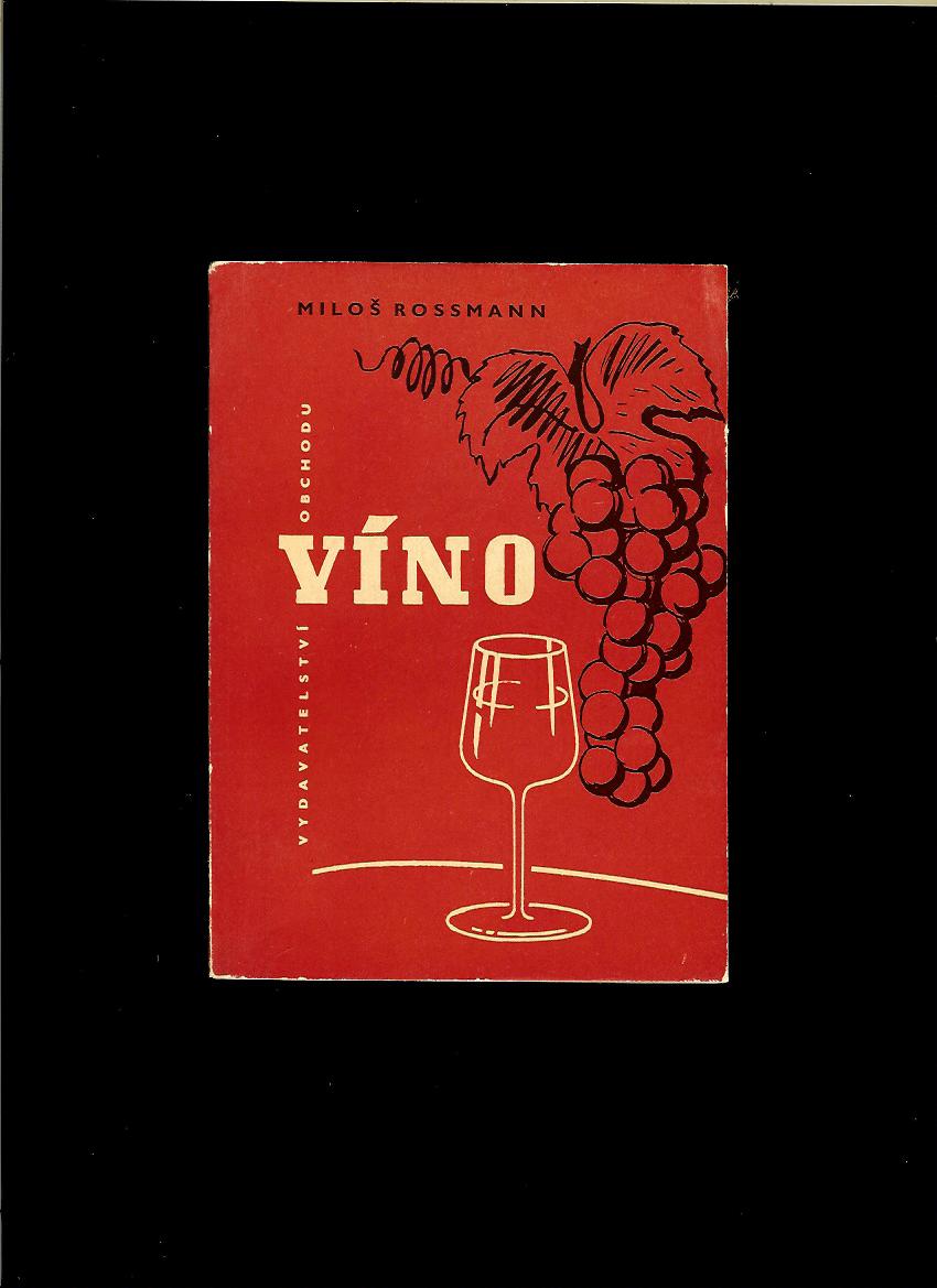 Miloš Rossmann: Víno /1962/