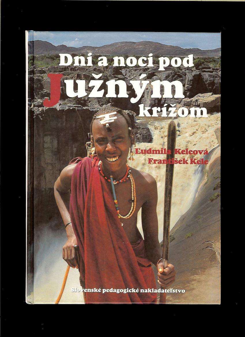 Ľudmila Keleová, František Kele: Dni a noci pod Južným krížom