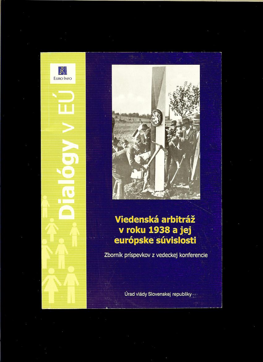 Viedenská arbitráž v roku 1938 a jej európske súvislosti - zborník príspevkov
