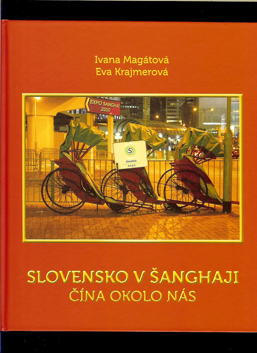 Ivana Magátová, Eva Krajmerová: Slovensko v Šanghaji - Čína okolo nás