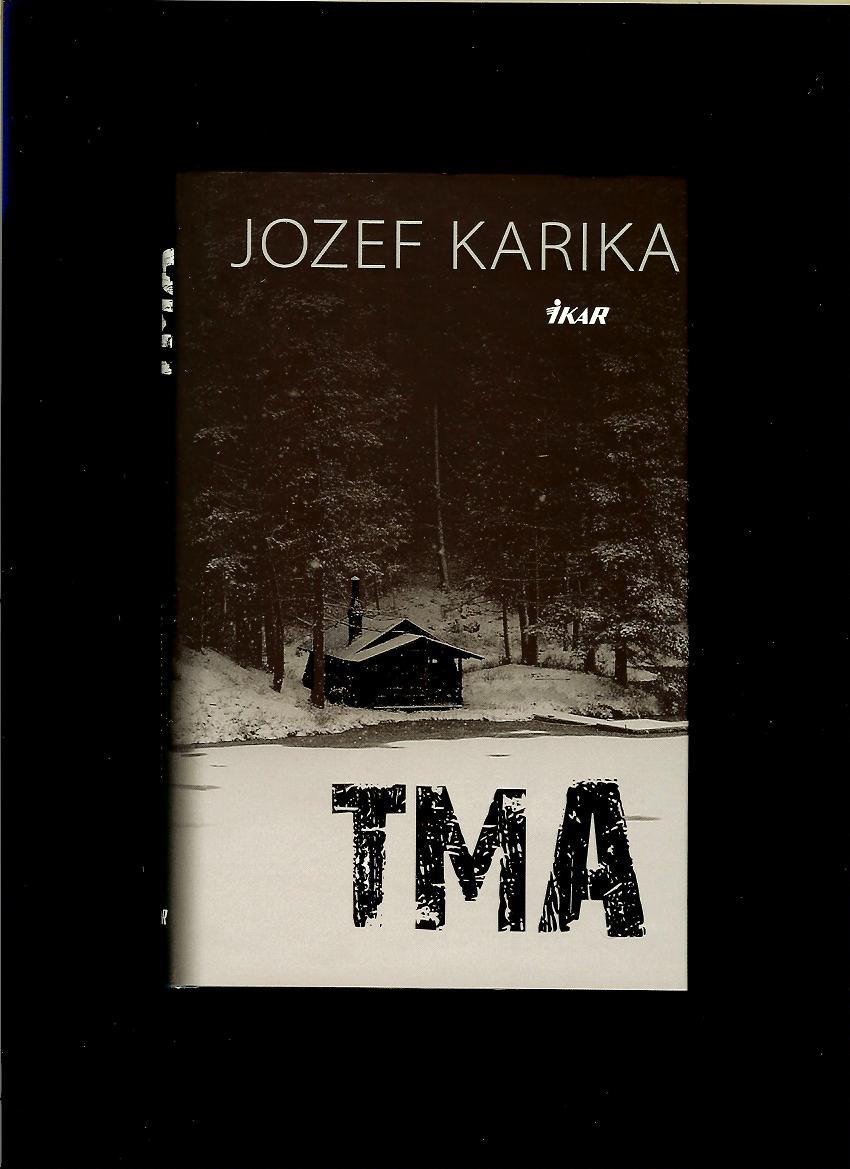 Jozef Karika: Tma