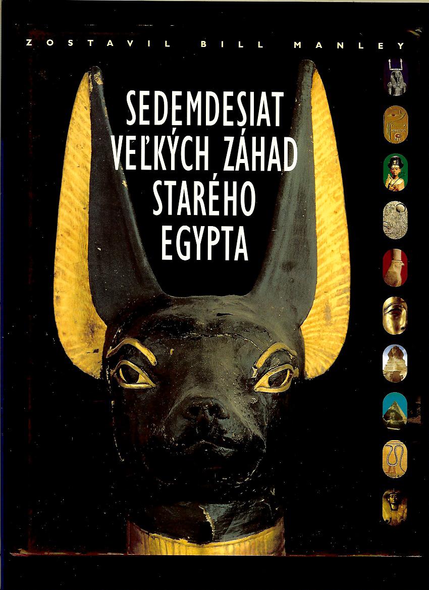 Bill Manley: Sedemdesiat veľkých záhad starého Egypta