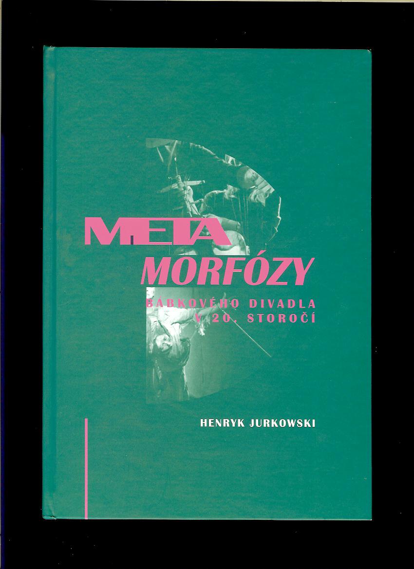Henryk Jurkowski: Metamorfózy bábkového divadla v 20. storočí