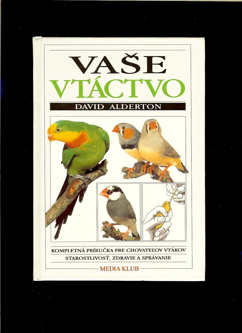 David Alderton: Vaše vtáctvo
