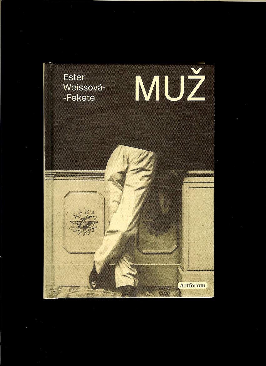 Ester Weissová-Fekete: Muž