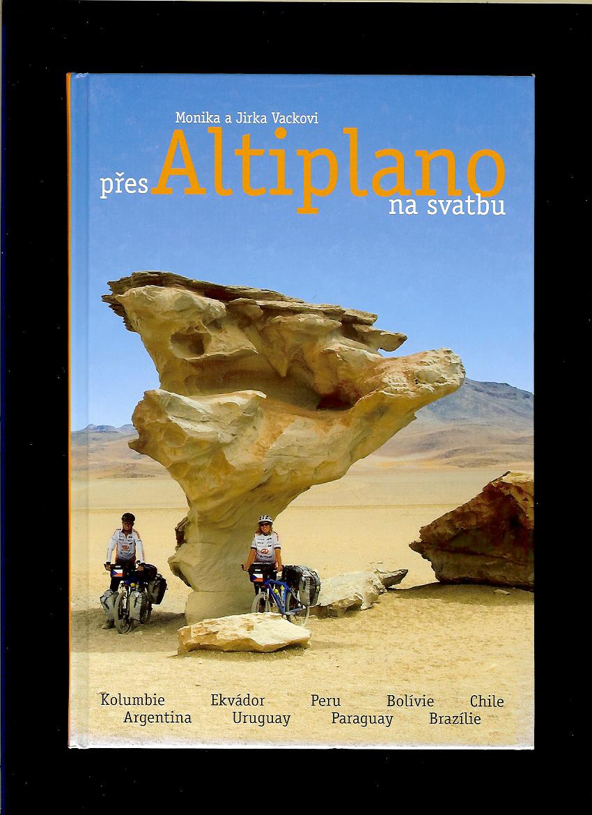 Monika Vacková, Jirka Vacek: Přes Altiplano na svatbu