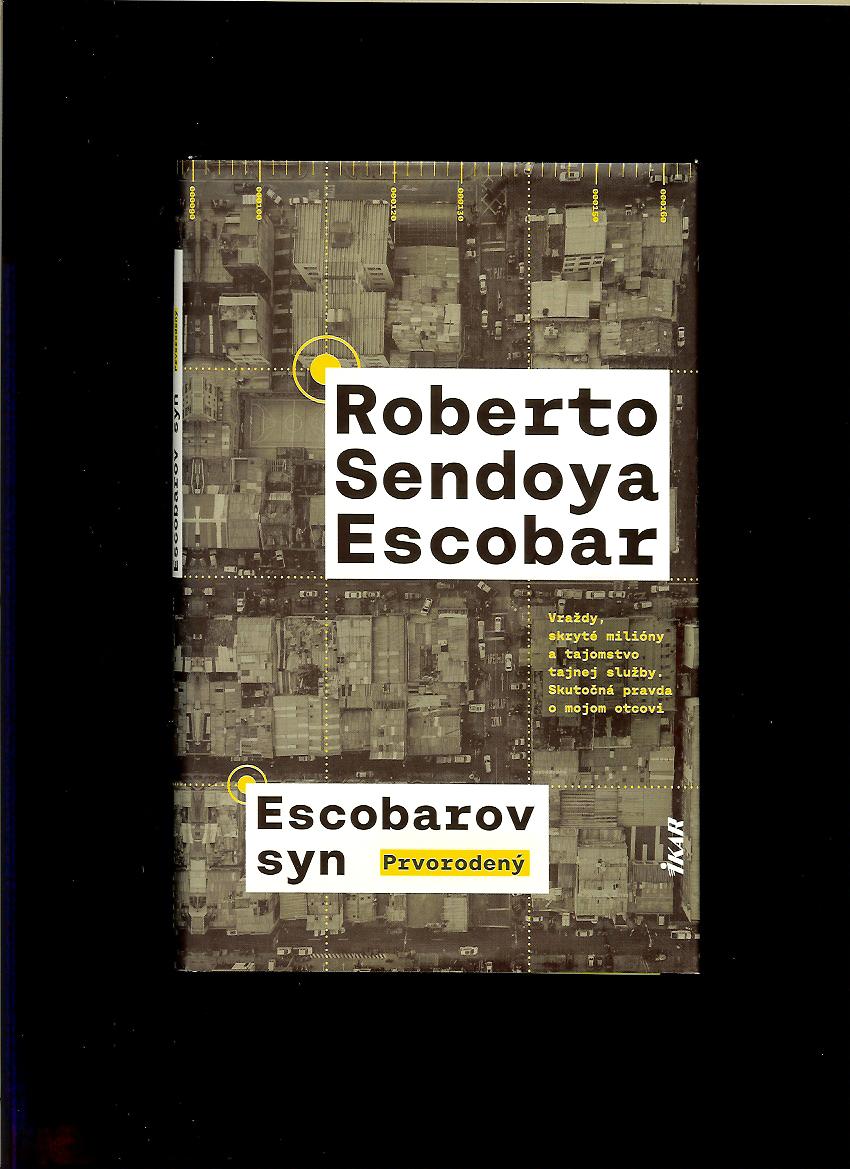 Roberto Sendoya Escobar: Escobarov syn. Prvorodený