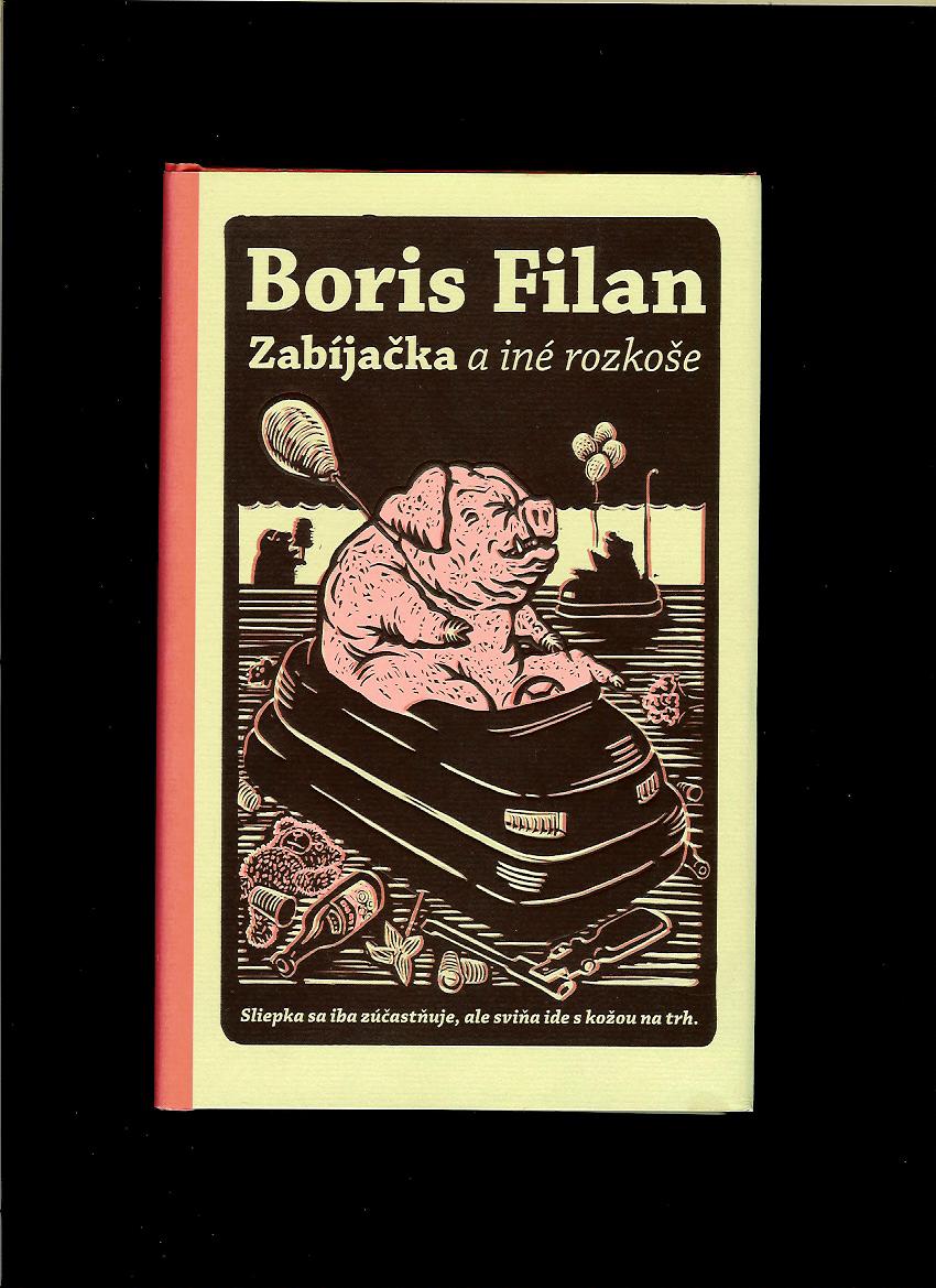 Boris Filan: Zabíjačka a iné rozkoše