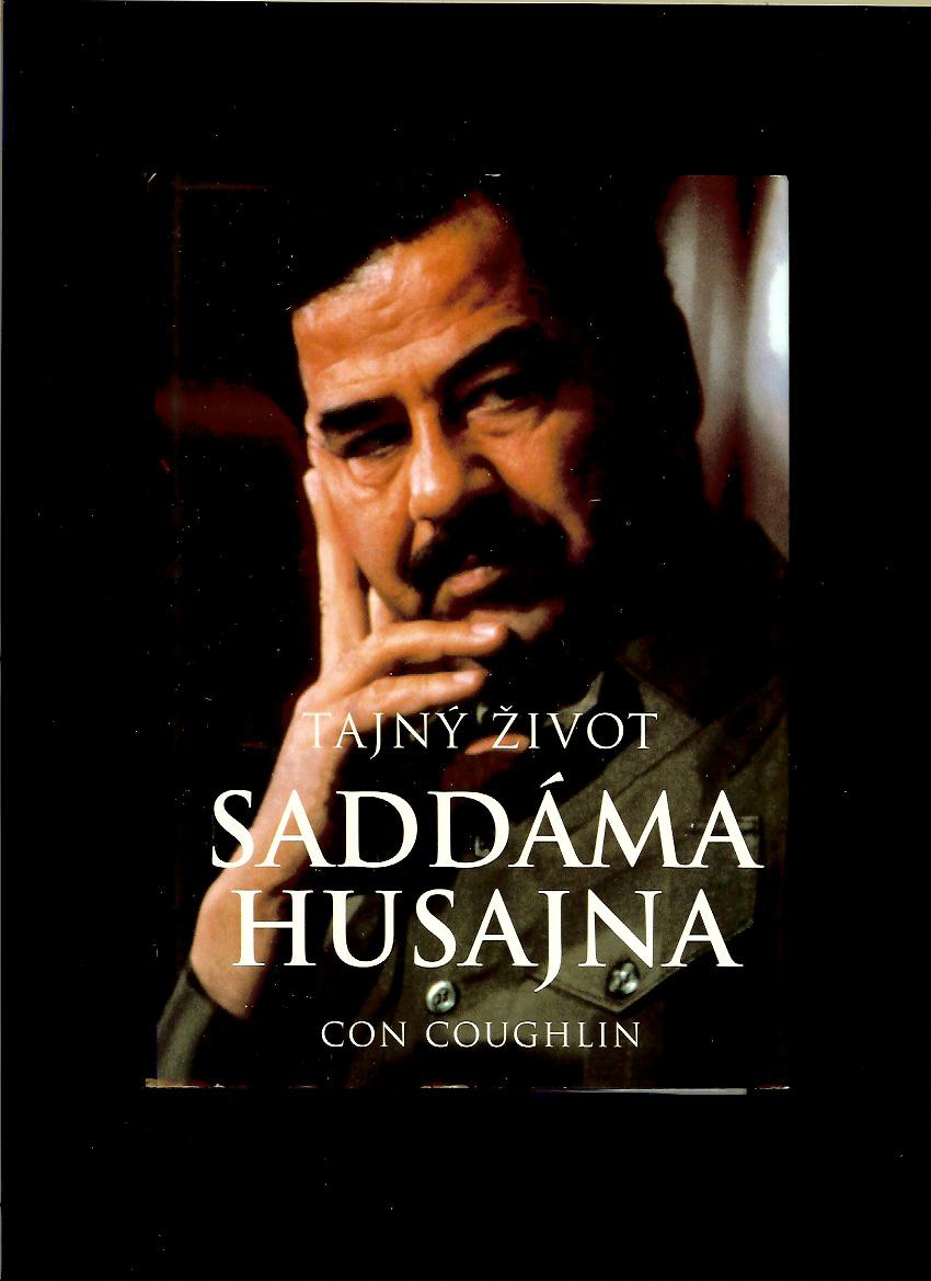 Con Coughlin: Tajný život Saddáma Husajna