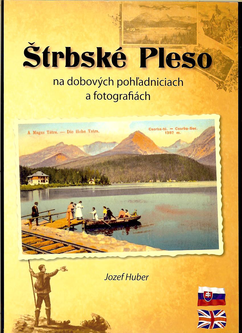 Jozef Huber: Štrbské Pleso na dobových pohľadniciach a fotografiách