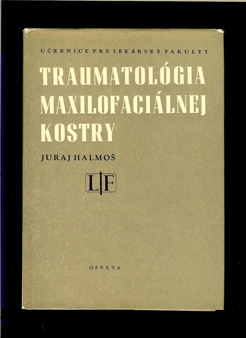 Juraj Halmoš a kol.: Traumatológia maxilofaciálnej kostry