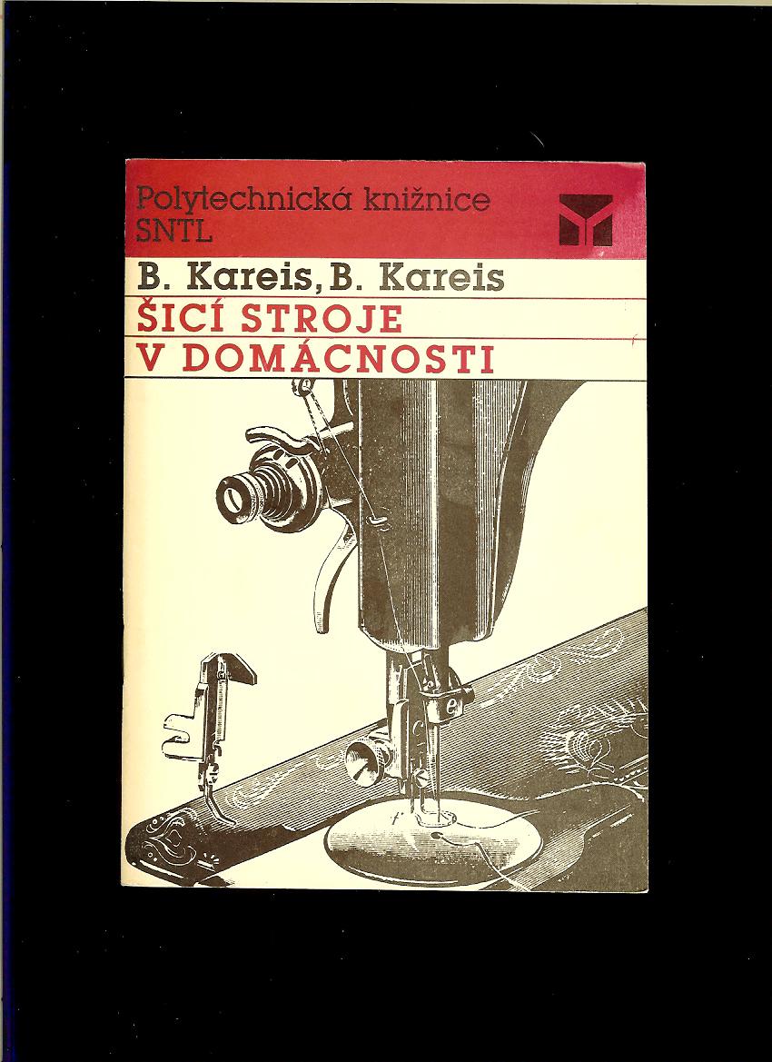 Bedřich Kareis: Šicí stroje v domácnosti