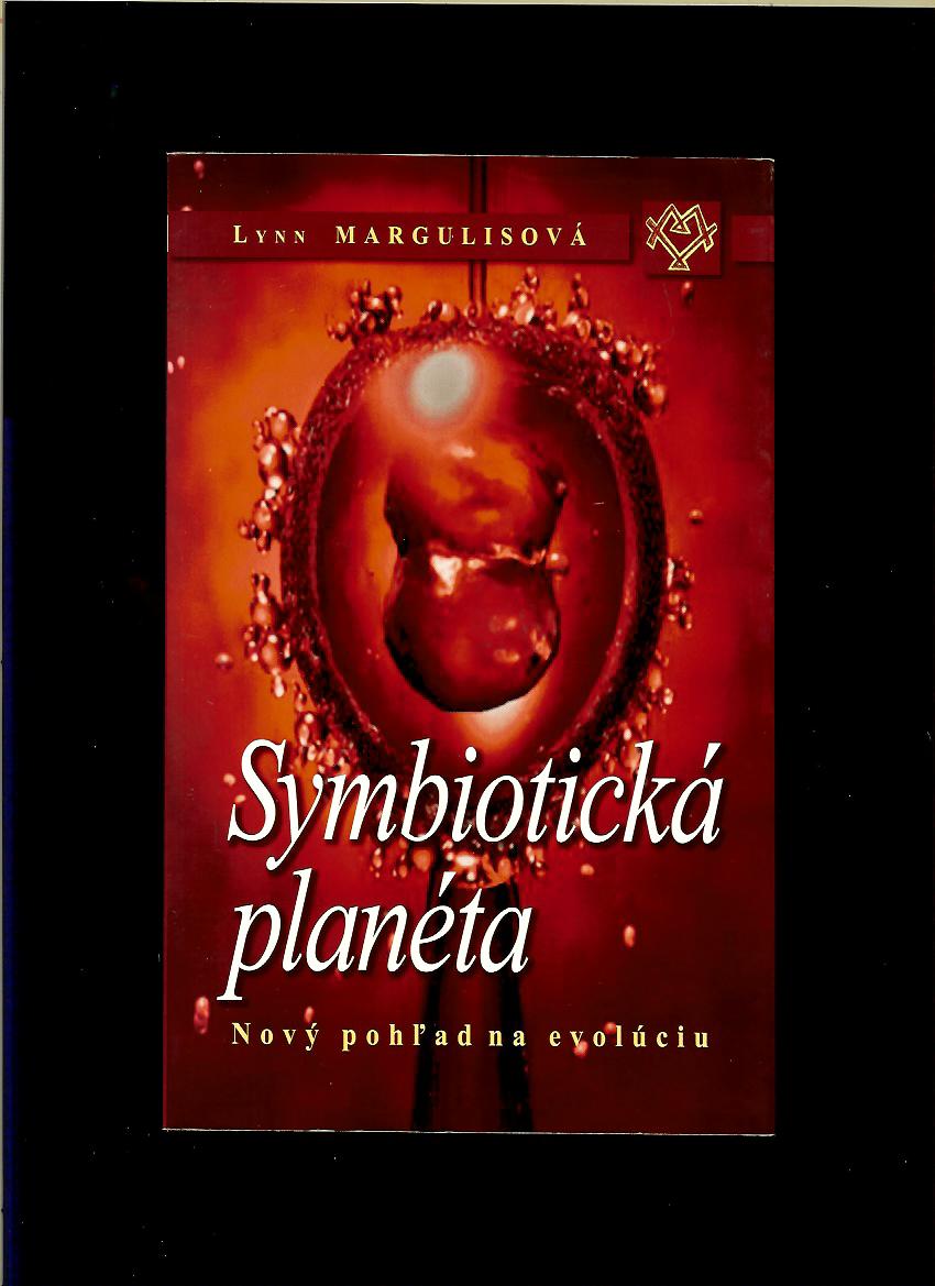 Lynn Margulisová: Symbiotická planéta. Nový pohľad na evolúciu