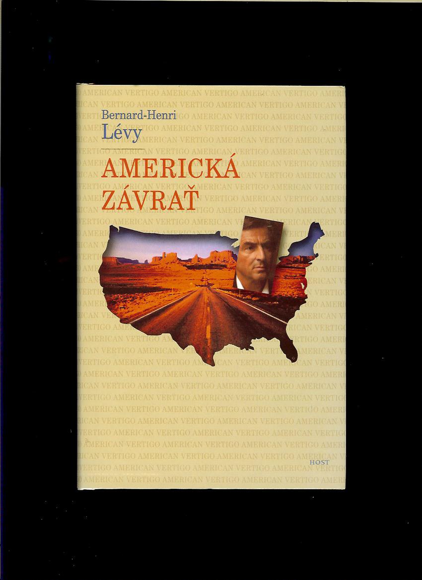 Bernard-Henri Lévy: Americká závrať