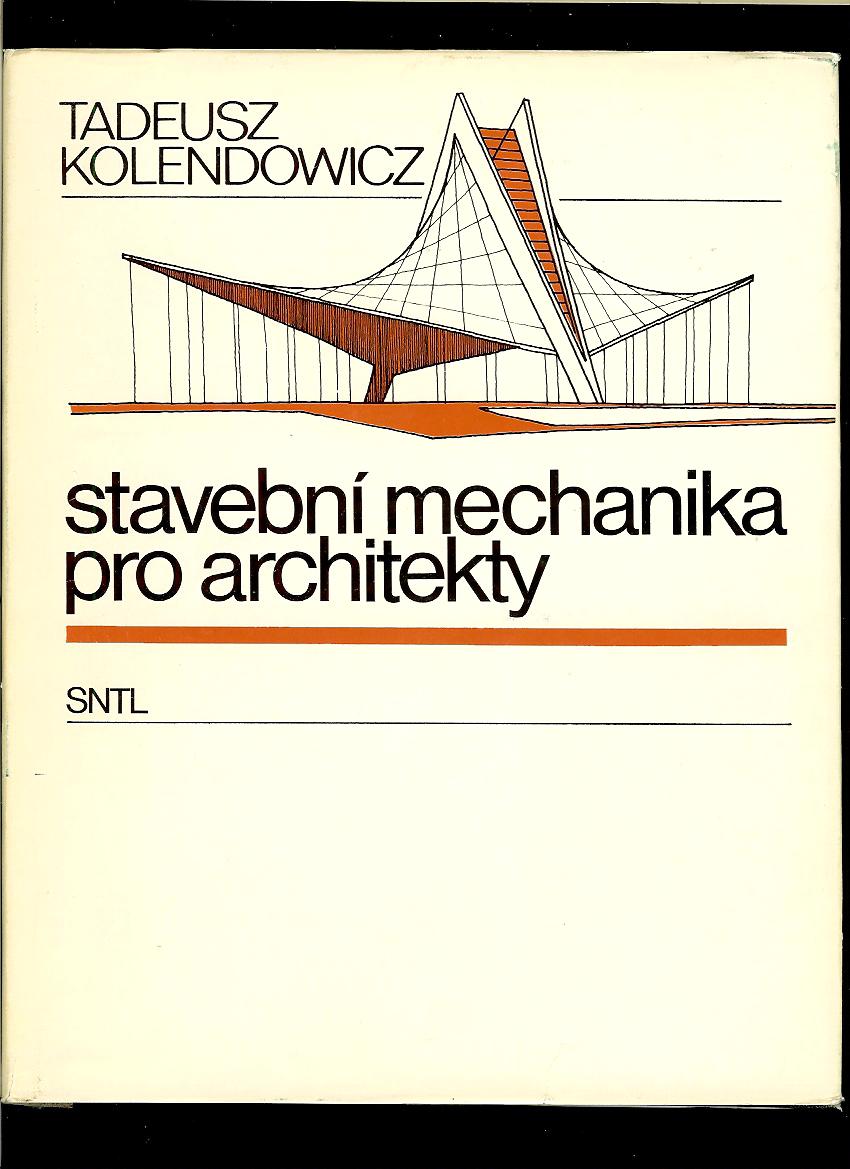 Tadeusz Kolendowicz: Stavební mechanika pro architekty